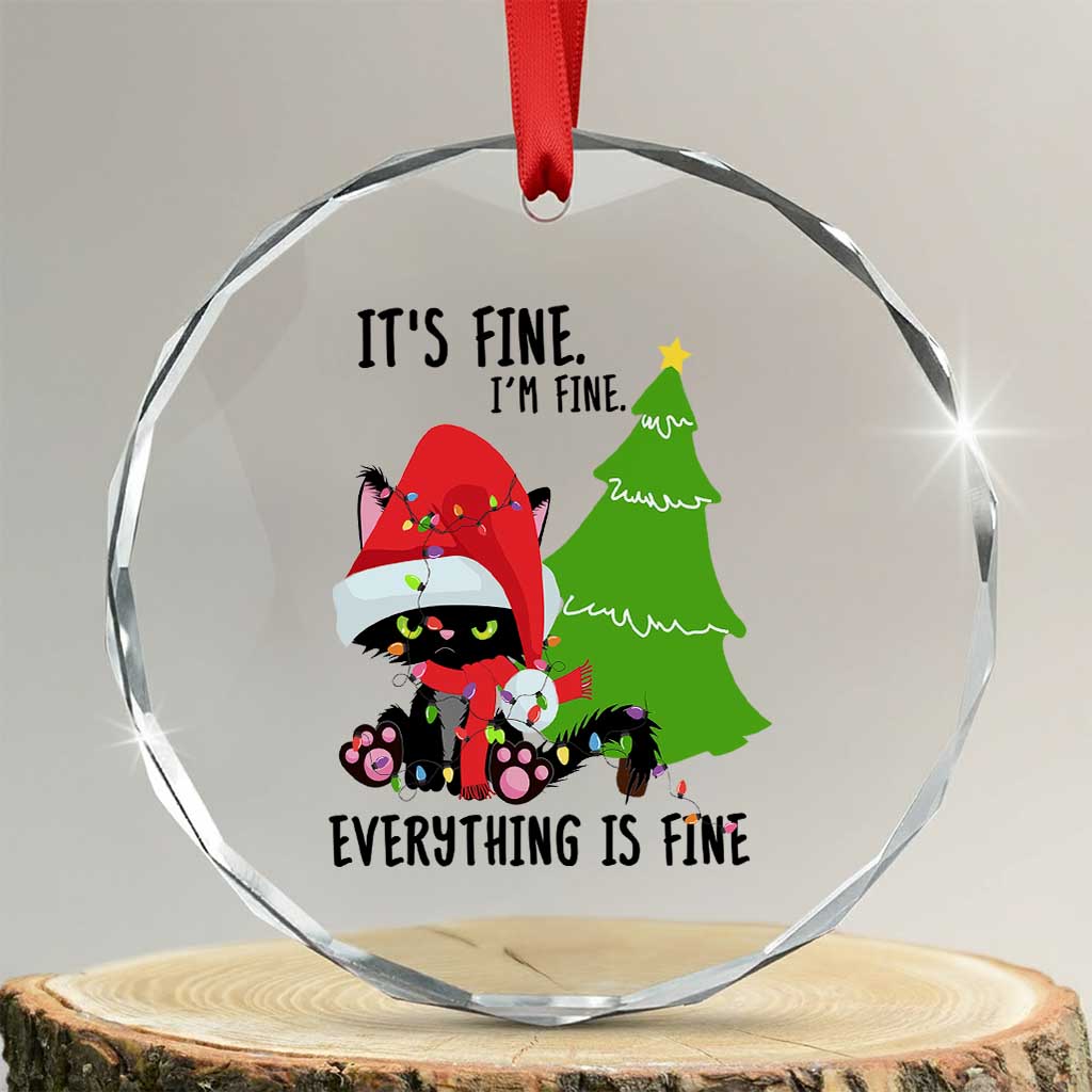 Black Cat Christmas Crystal Glass Ornament It's Fine I'm Fine Everything Is Fine TS02 Transparent Glass 3'' Circle Print Your Wear