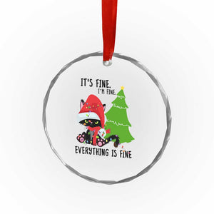 Black Cat Christmas Crystal Glass Ornament It's Fine I'm Fine Everything Is Fine TS02 Print Your Wear