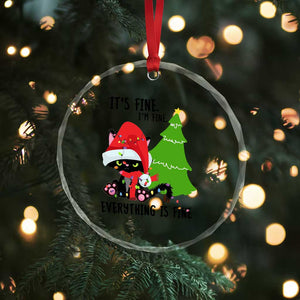 Black Cat Christmas Crystal Glass Ornament It's Fine I'm Fine Everything Is Fine TS02 Print Your Wear