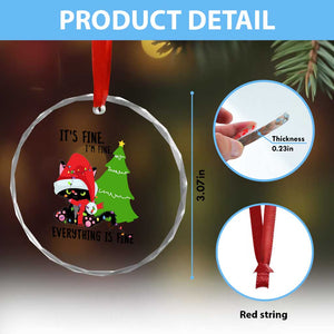 Black Cat Christmas Crystal Glass Ornament It's Fine I'm Fine Everything Is Fine TS02 Print Your Wear