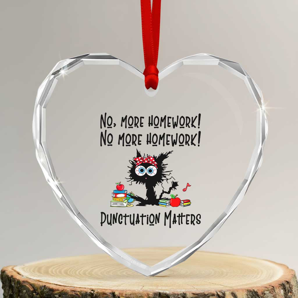 Black Cat English Teacher Gift Heart Crystal Glass Ornament No More Homework Punctuation Matters Grammar Humor TS12 Transparent Glass 3'' Heart Print Your Wear