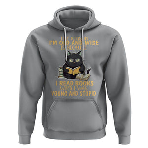 Black Cat Reading Hoodie I'm Old And Wise Because I Read Books When I Was Young And Stupid TS02 Sport Gray Printyourwear