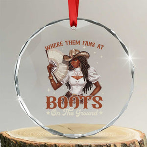 Black Cowgirl Crystal Glass Ornament Where Them Fans At Boots On The Ground TS10 Transparent Glass 3'' Circle Print Your Wear