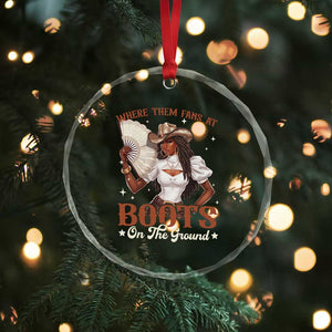 Black Cowgirl Crystal Glass Ornament Where Them Fans At Boots On The Ground TS10 Print Your Wear