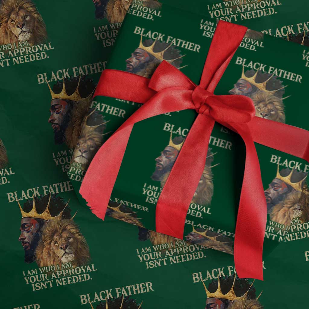Black Father Wrapping Paper Roll I Am Who I Am Your Approval Isn't Needed African American Dad TS11 Green Print Your Wear
