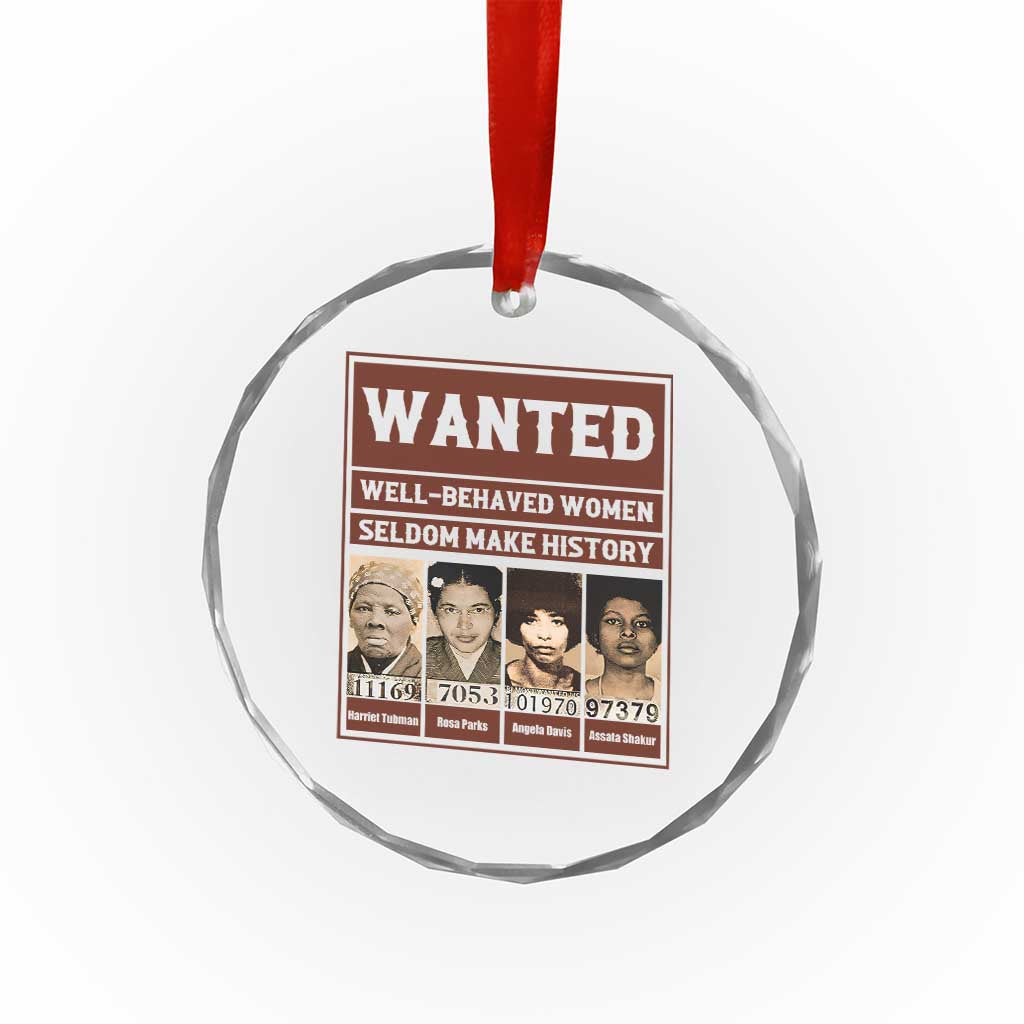 Black Female Empowerment Crystal Glass Ornament Wanted Well Behaved Women Seldom Make History TS10 Print Your Wear
