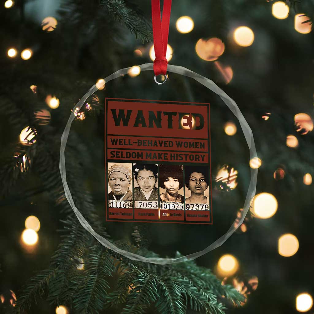 Black Female Empowerment Crystal Glass Ornament Wanted Well Behaved Women Seldom Make History TS10 Print Your Wear