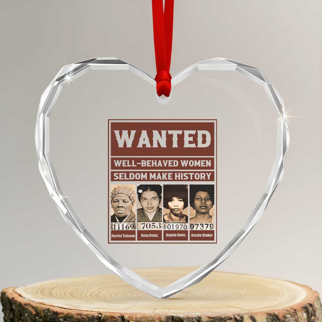Black Female Empowerment Heart Crystal Glass Ornament Wanted Well Behaved Women Seldom Make History TS10 Transparent Glass 3'' Heart Print Your Wear
