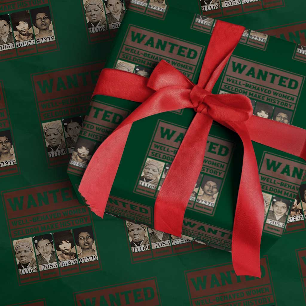 Black Female Empowerment Wrapping Paper Roll Wanted Well Behaved Women Seldom Make History TS10 Green Print Your Wear