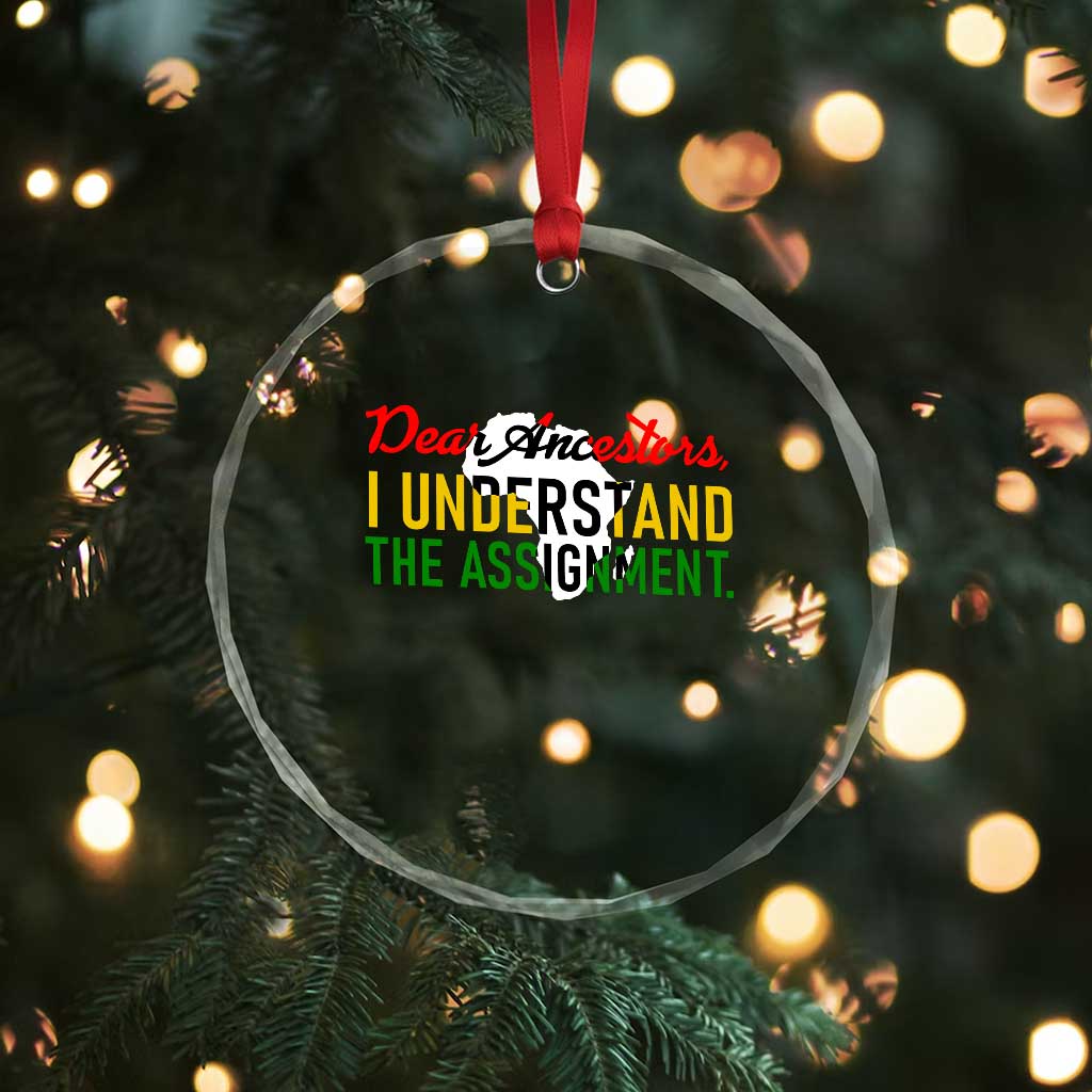 Black History Crystal Glass Ornament Dear Ancestors I Understand The Assignment TS14 Print Your Wear