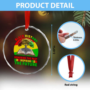 Black History Honoring The Past Inspiring The Future Crystal Glass Ornament African American Pride TS12 Print Your Wear