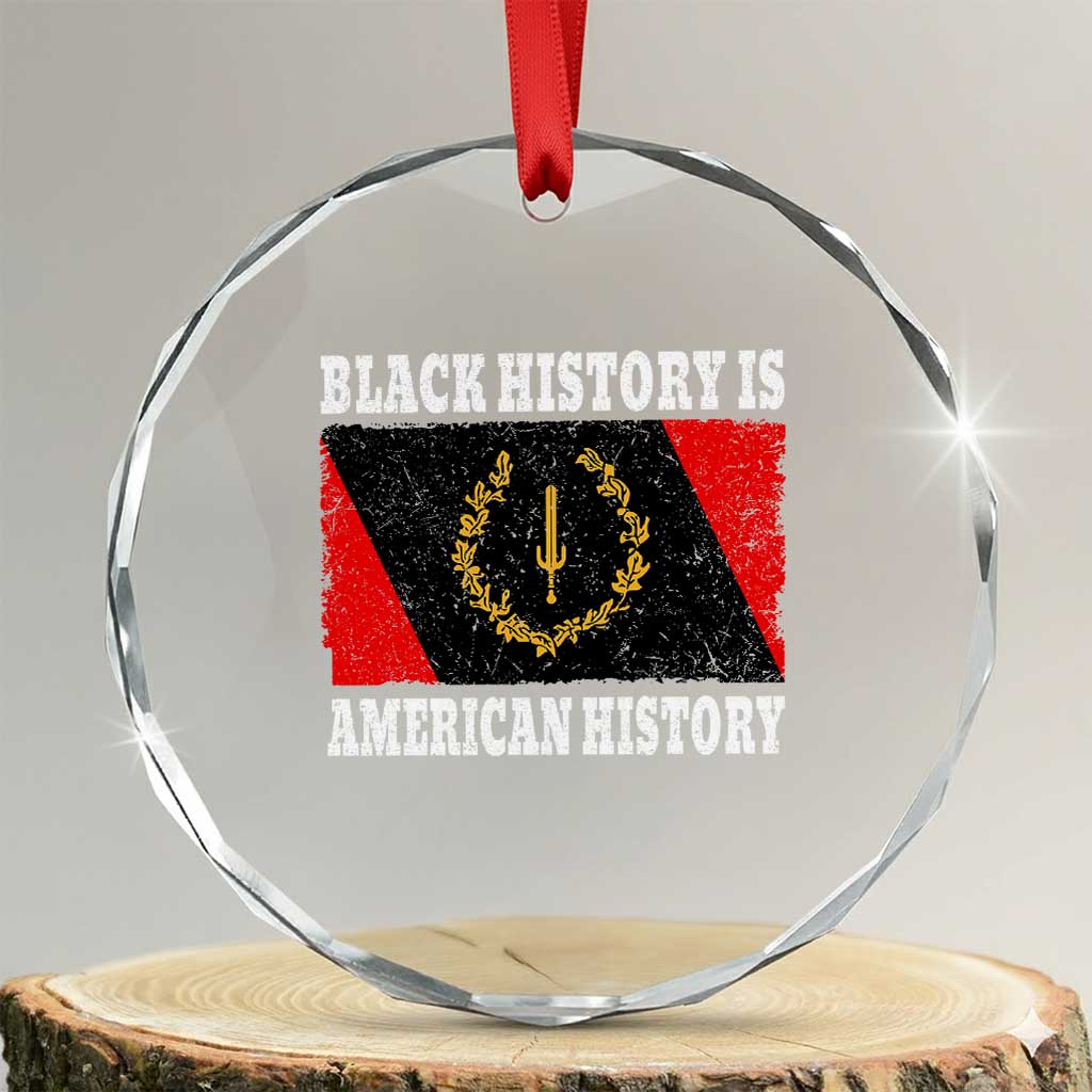 Black History Is American History Crystal Glass Ornament Afro African Black American Heritage Flag TS10 Transparent Glass 3'' Circle Print Your Wear