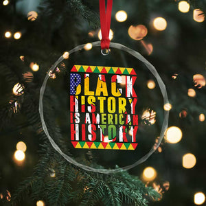 Black History is American History Crystal Glass Ornament Patriotic African Pride TS02 Print Your Wear