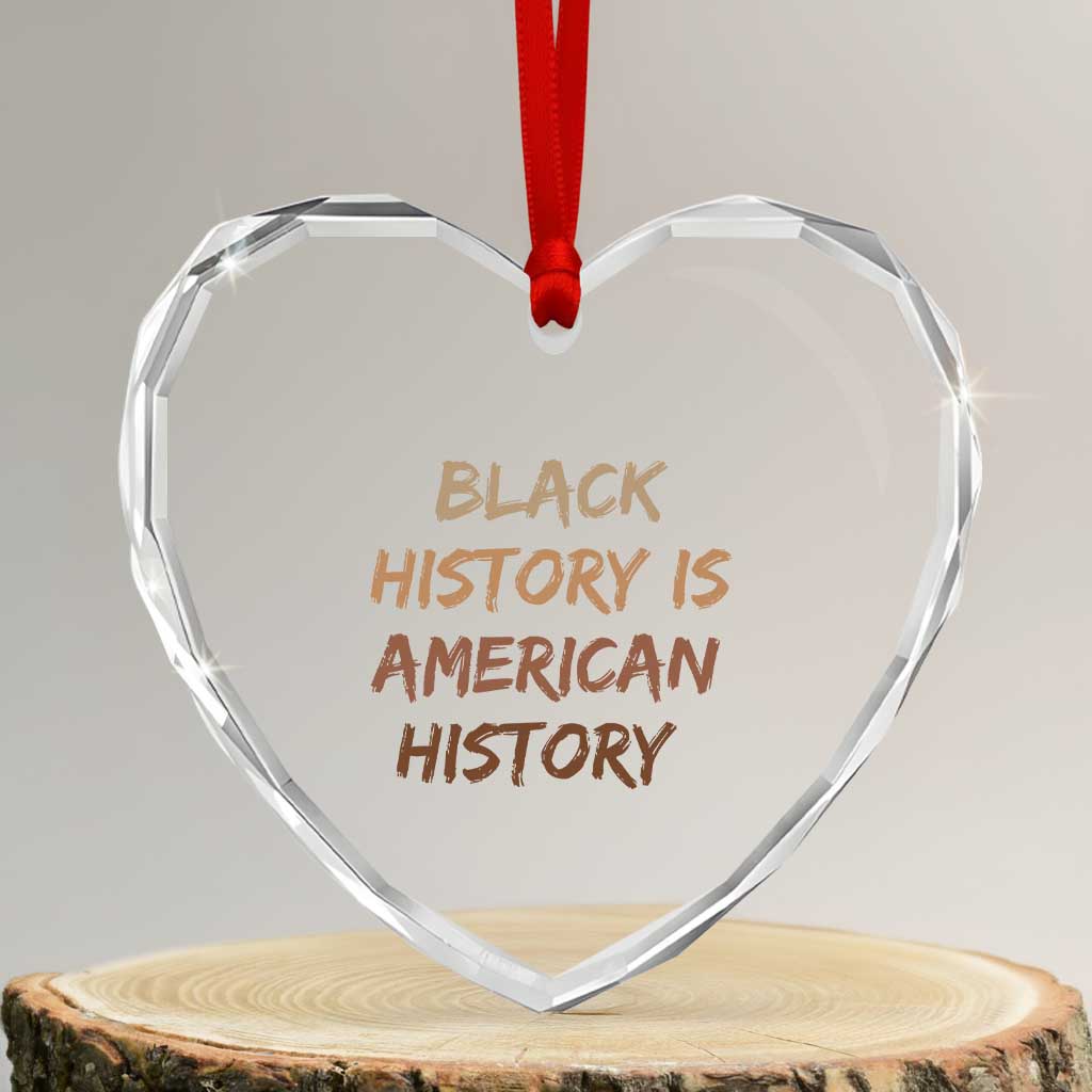 Black History Is American History Heart Crystal Glass Ornament Melanin African American Pride Gifts TS10 Transparent Glass 3'' Heart Print Your Wear
