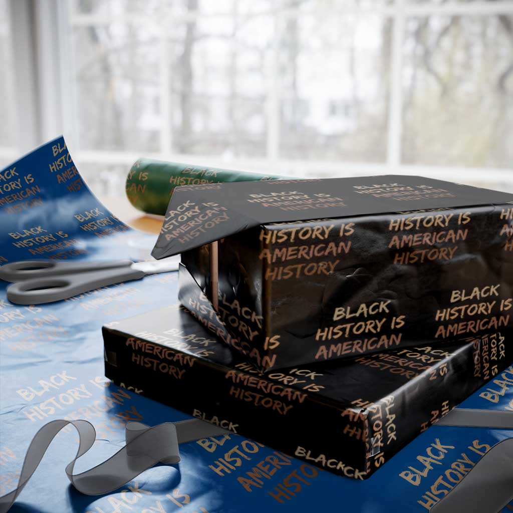 Black History Is American History Wrapping Paper Roll Melanin African American Pride Gifts TS10 Black Print Your Wear