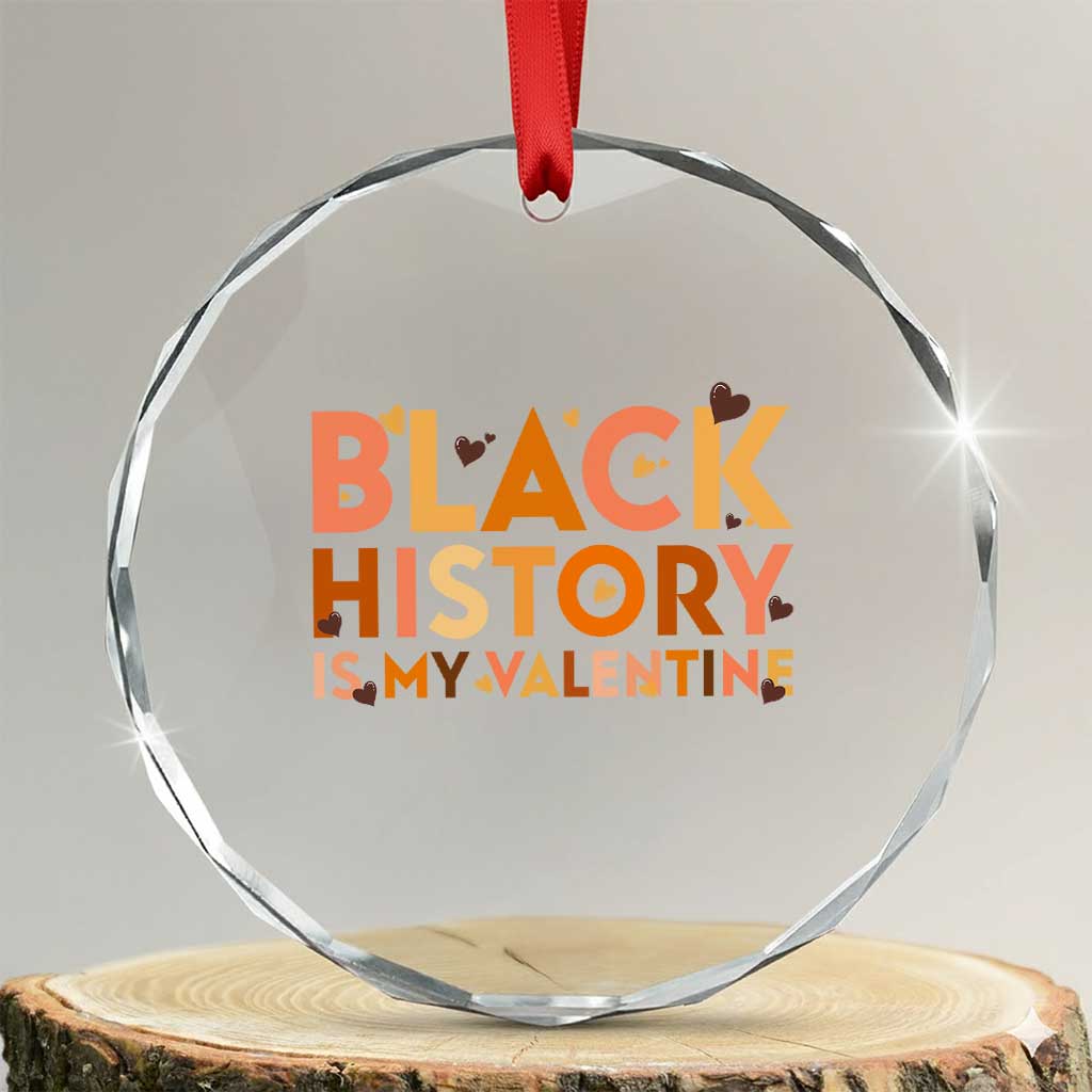 Black History Is My Valentine Crystal Glass Ornament African American Women Pride TS12 Transparent Glass 3'' Circle Print Your Wear