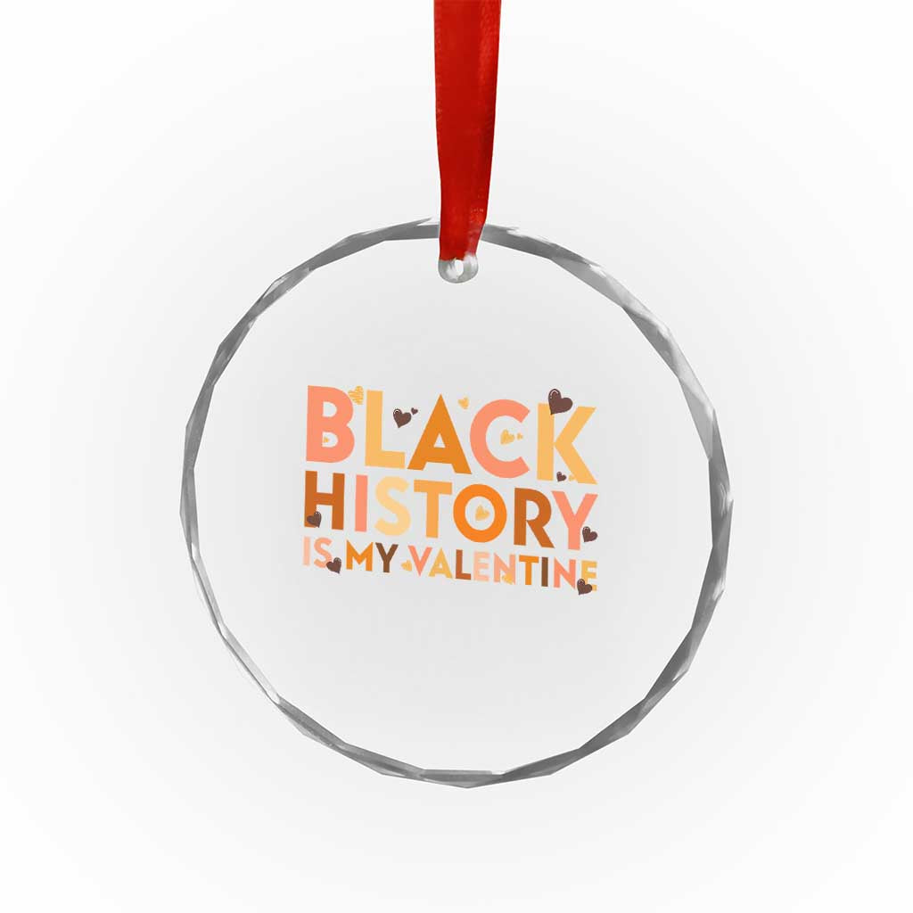 Black History Is My Valentine Crystal Glass Ornament African American Women Pride TS12 Print Your Wear