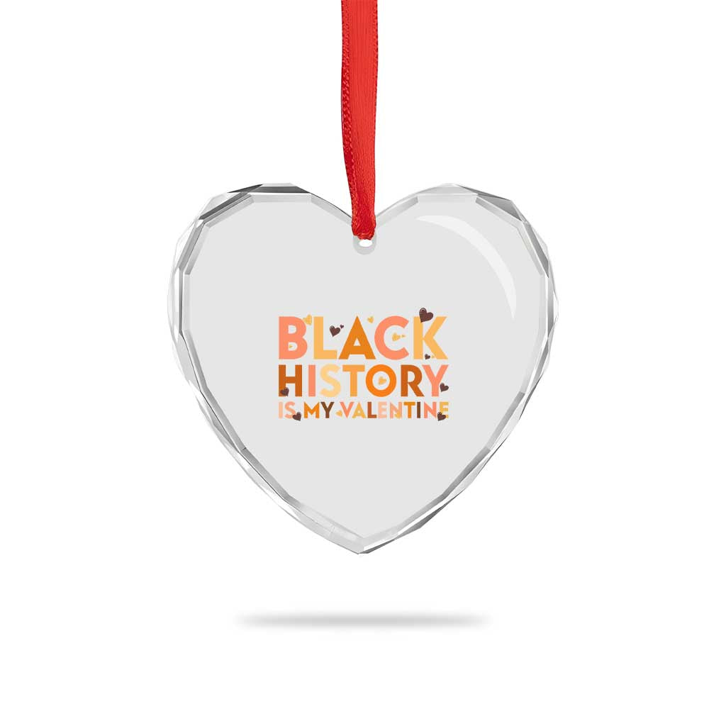 Black History Is My Valentine Heart Crystal Glass Ornament African American Women Pride TS12 Print Your Wear
