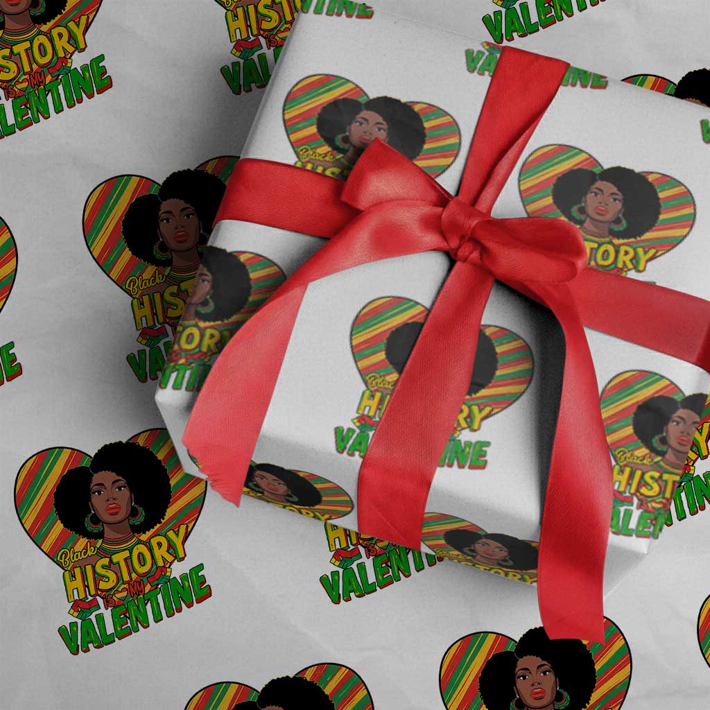 Black History Is My Valentine Wrapping Paper Roll Gift For Black Women TS12 White Print Your Wear
