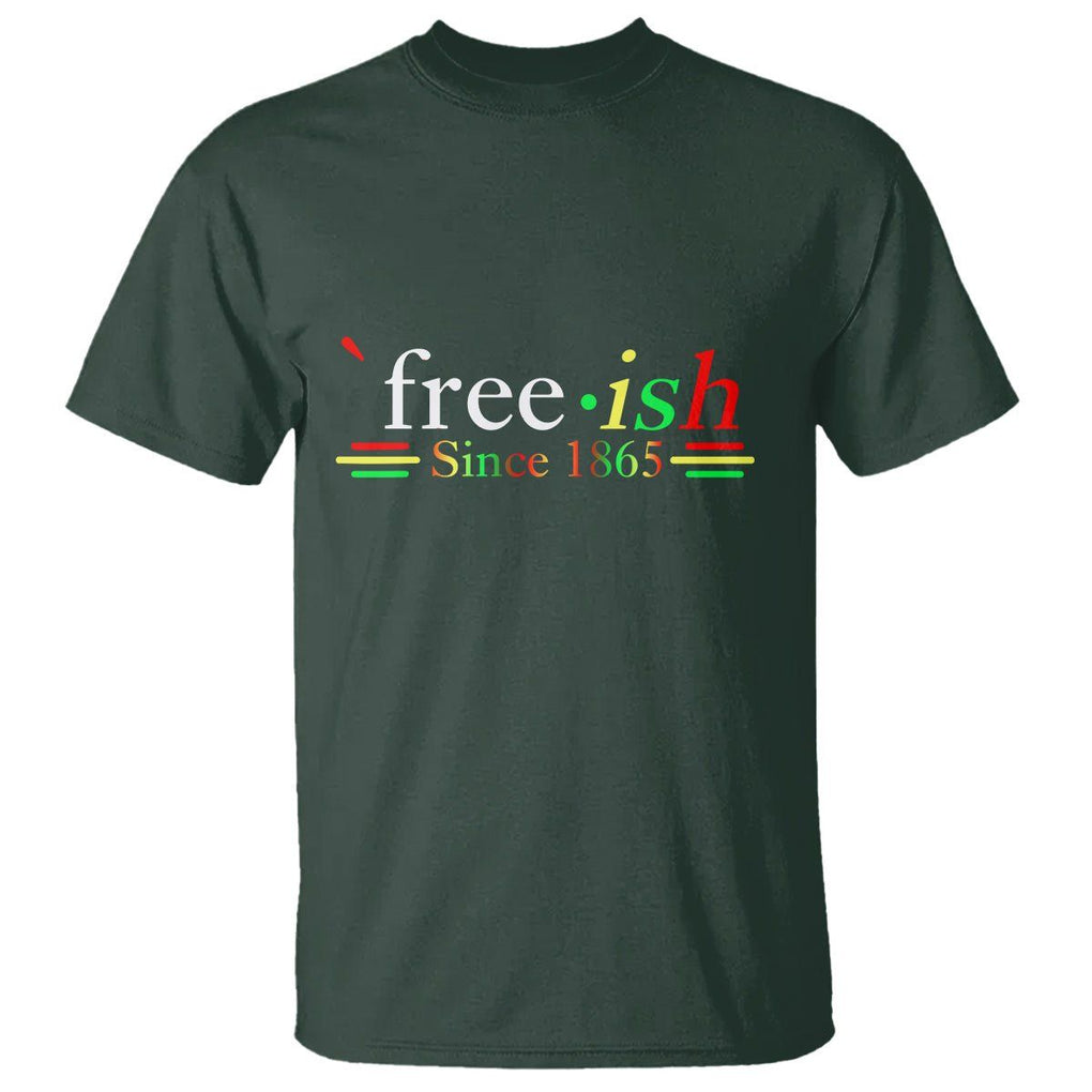 Black History Juneteenth Freedom Emancipation Free-ish T Shirt TS01 Dark Forest Green Printyourwear