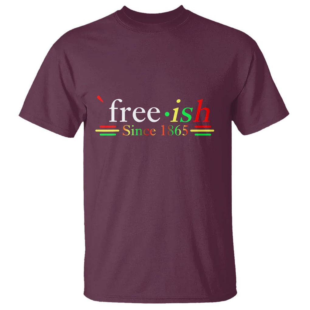 Black History Juneteenth Freedom Emancipation Free-ish T Shirt TS01 Maroon Printyourwear