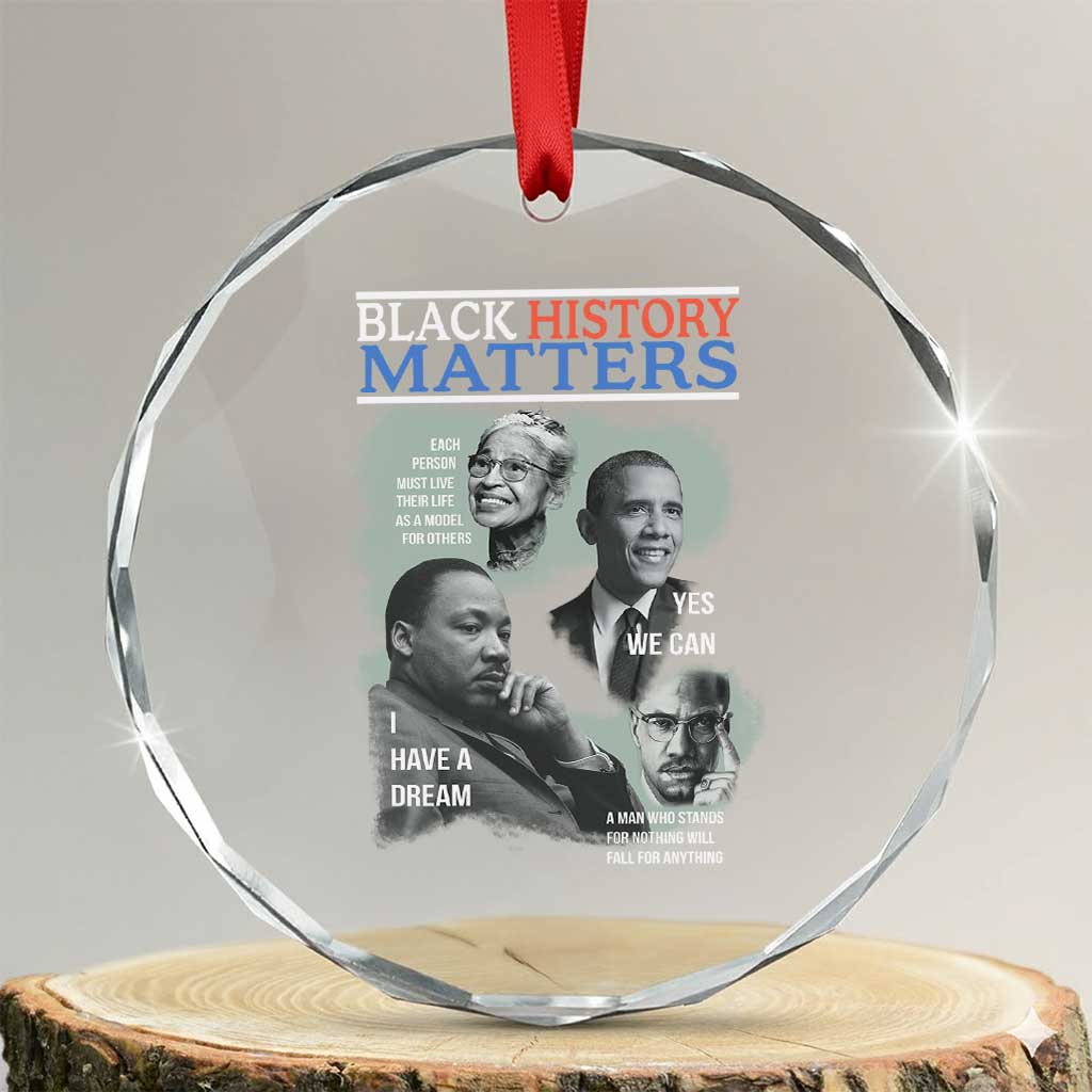 Black History Matters Crystal Glass Ornament MLK Malcolm X Obama Rosa Parks Inspirational Tribute TS02 Transparent Glass 3'' Circle Print Your Wear