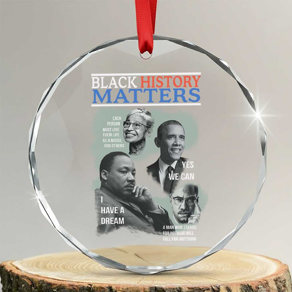 Black History Matters Crystal Glass Ornament MLK Malcolm X Obama Rosa Parks Inspirational Tribute TS02 Transparent Glass 3'' Circle Print Your Wear