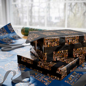 Black History Melanin Wrapping Paper Roll Slavery Is White History How My People Survived Is Black History TS14 Black Print Your Wear