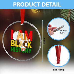 Black History Month African American Crystal Glass Ornament I Am Black History TS14 Print Your Wear