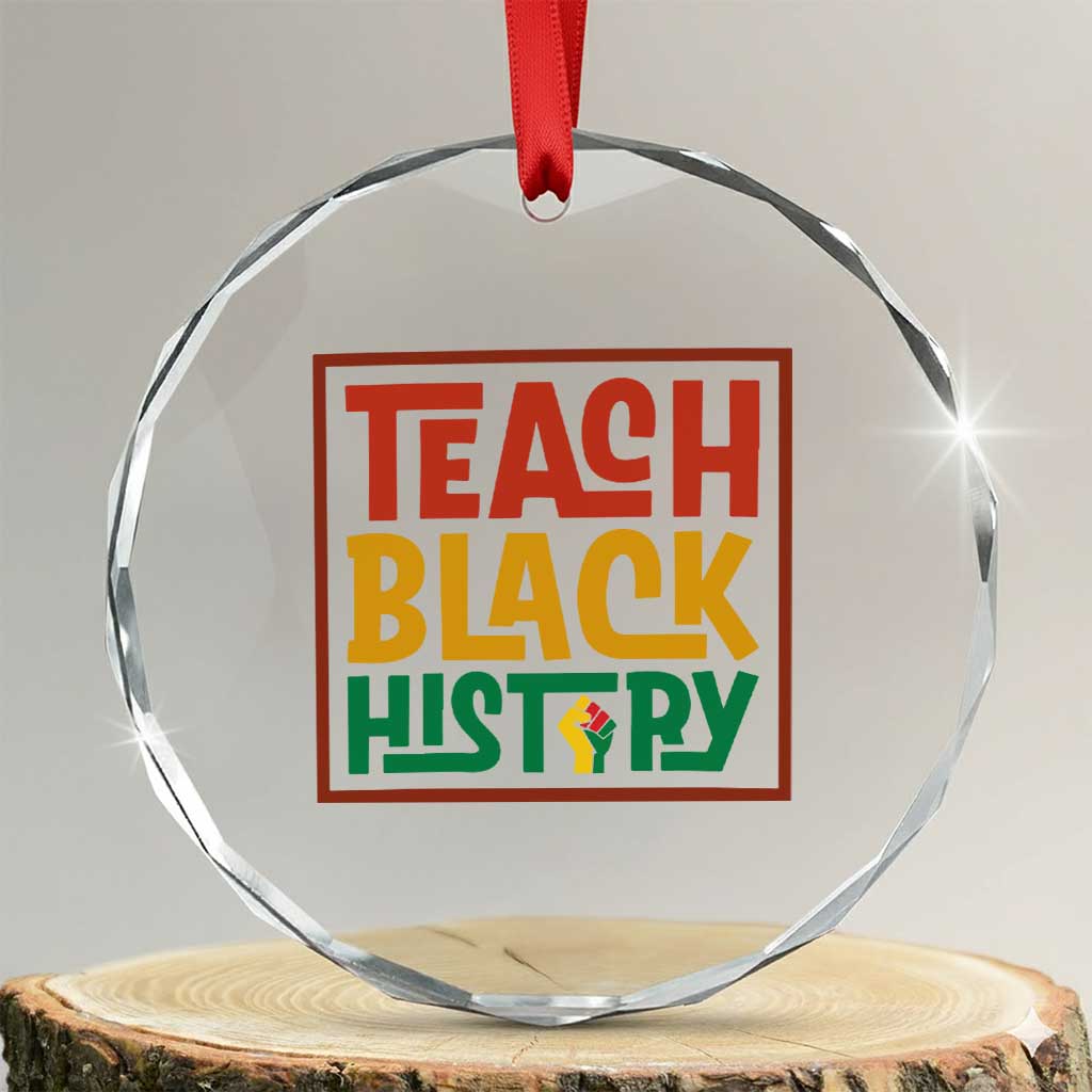 Black History Month Gift Crystal Glass Ornament Teach Black History Empowerment TS12 Transparent Glass 3'' Circle Print Your Wear