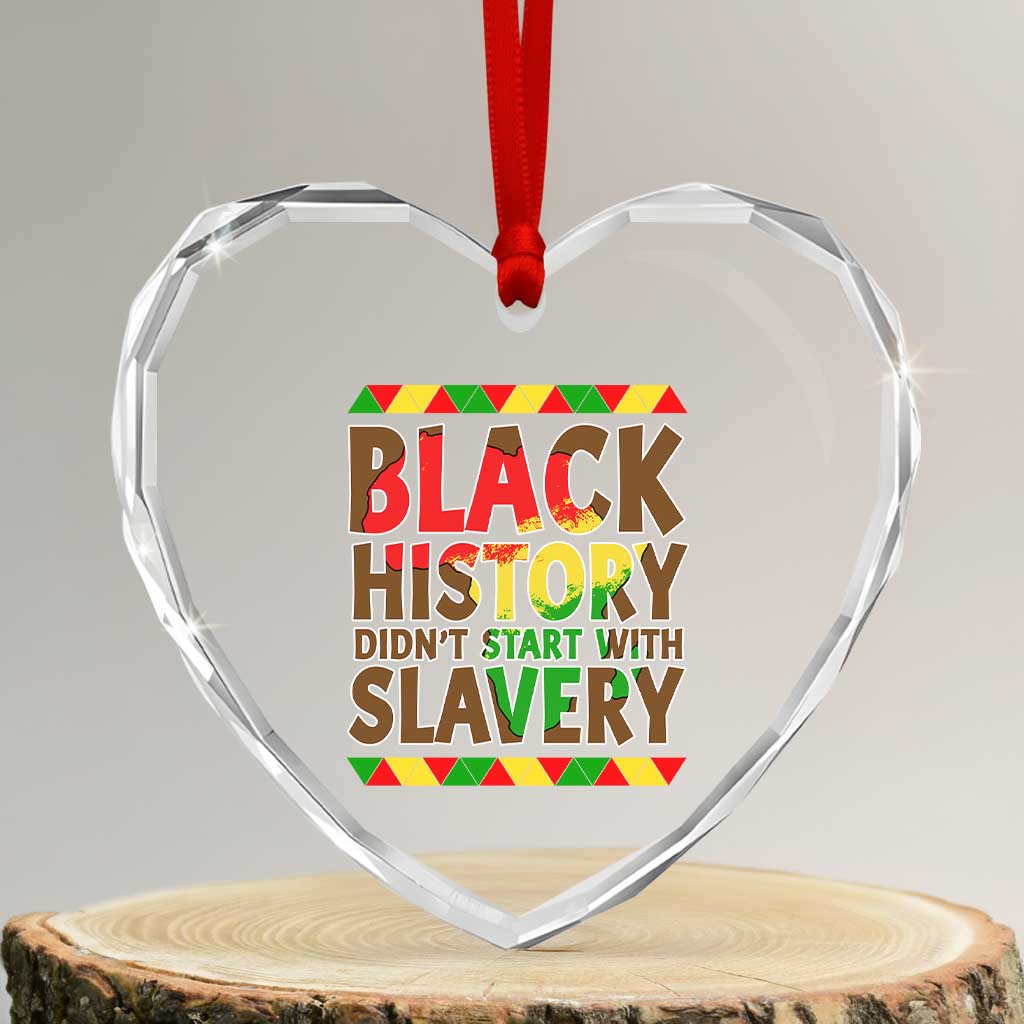 Black History Month Heart Crystal Glass Ornament Black History Month Didn't Start With Slavery TS14 Transparent Glass 3'' Heart Print Your Wear