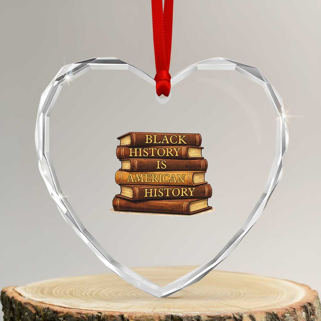 Black History Month Heart Crystal Glass Ornament Book Lover Teacher Black History Is American History TS10 Transparent Glass 3'' Heart Print Your Wear