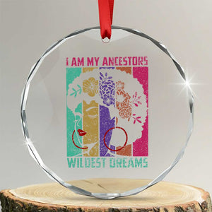 Black History Month Pride Crystal Glass Ornament I Am My Ancestors Wildest Dreams Woman Retro TS02 Transparent Glass 3'' Circle Print Your Wear