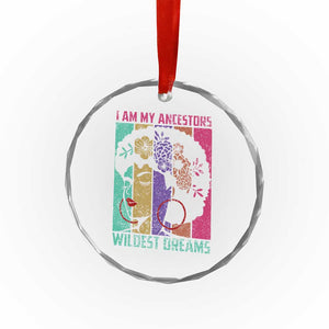 Black History Month Pride Crystal Glass Ornament I Am My Ancestors Wildest Dreams Woman Retro - Print Your Wear