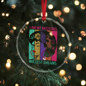 Black History Month Pride Crystal Glass Ornament I Am My Ancestors Wildest Dreams Woman Retro - Print Your Wear