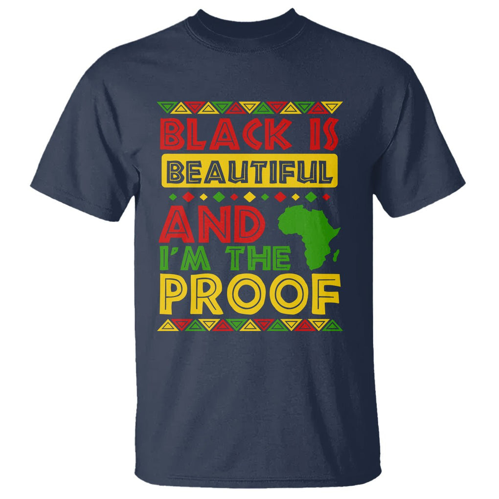 Black History Month T Shirt Black Is Beautiful And I'm The Proof TS09 Navy Printyourwear