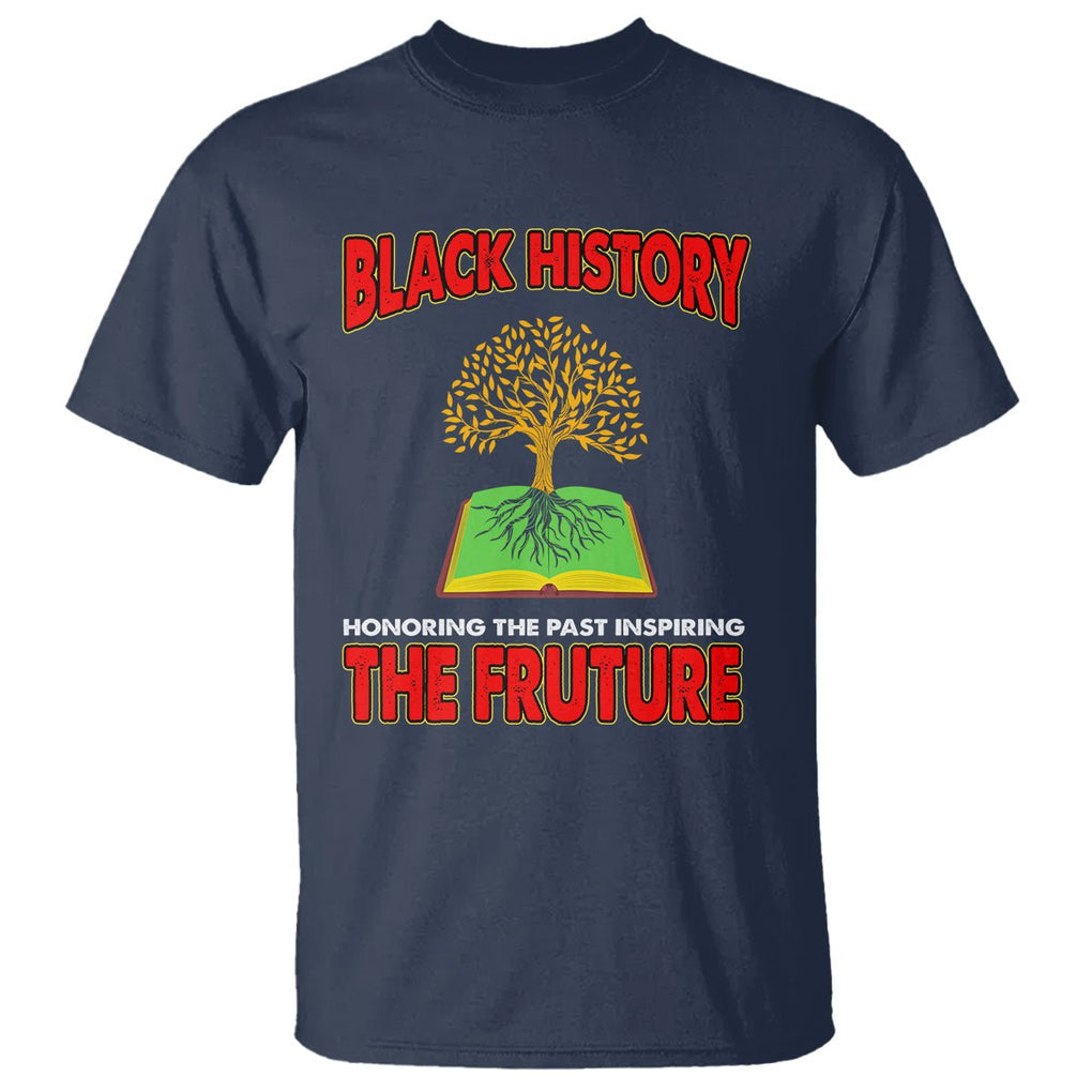 Black History Month T Shirt Honoring The Past Inspiring The Future TS09 Navy Printyourwear