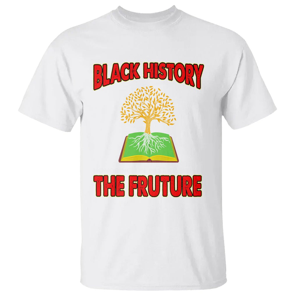 Black History Month T Shirt Honoring The Past Inspiring The Future TS09 White Printyourwear