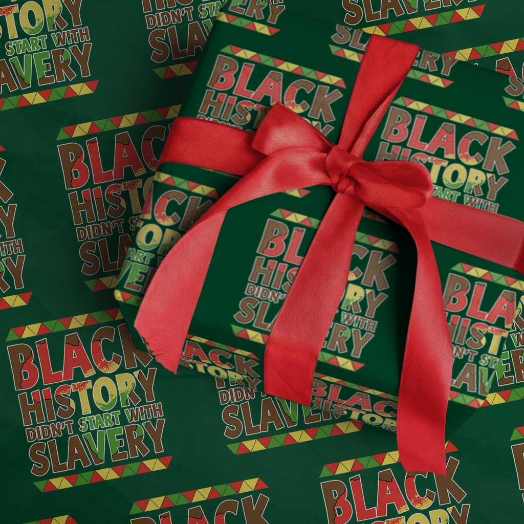 Black History Month Wrapping Paper Roll Black History Month Didn't Start With Slavery TS14 Green Print Your Wear