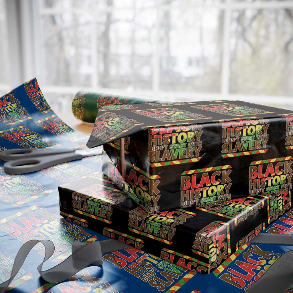 Black History Month Wrapping Paper Roll Black History Month Didn't Start With Slavery TS14 Black Print Your Wear