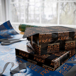 Black History Month Wrapping Paper Roll Stereotype As Lazy Since We Stop Working Free TS10 Black Print Your Wear