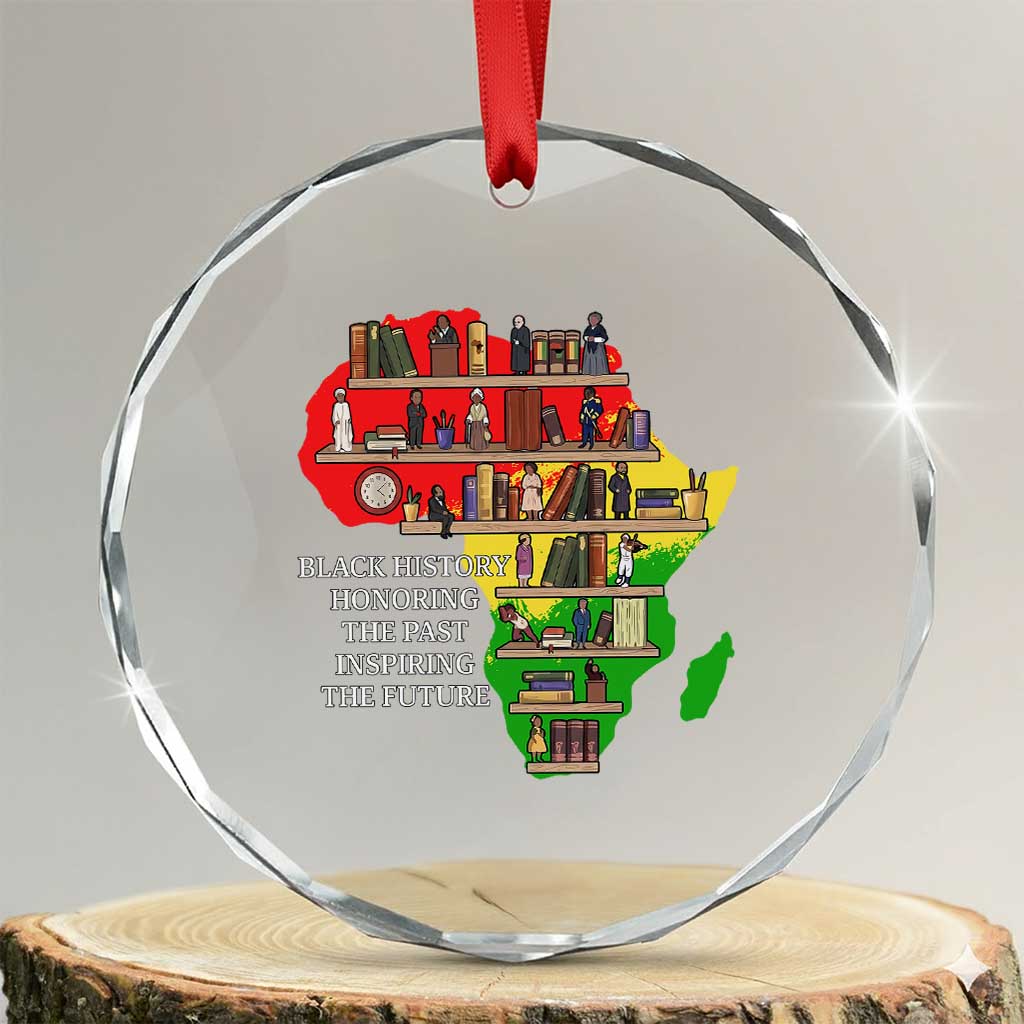Black History Teacher Crystal Glass Ornament Black History Honoring The Past Inspiring The Future TS14 Transparent Glass 3'' Circle Print Your Wear