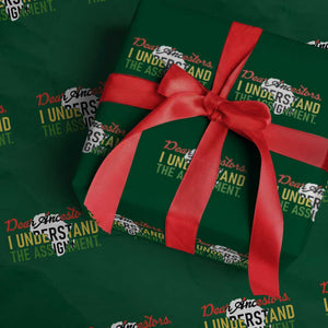 Black History Wrapping Paper Roll Dear Ancestors I Understand The Assignment TS14 Green Print Your Wear
