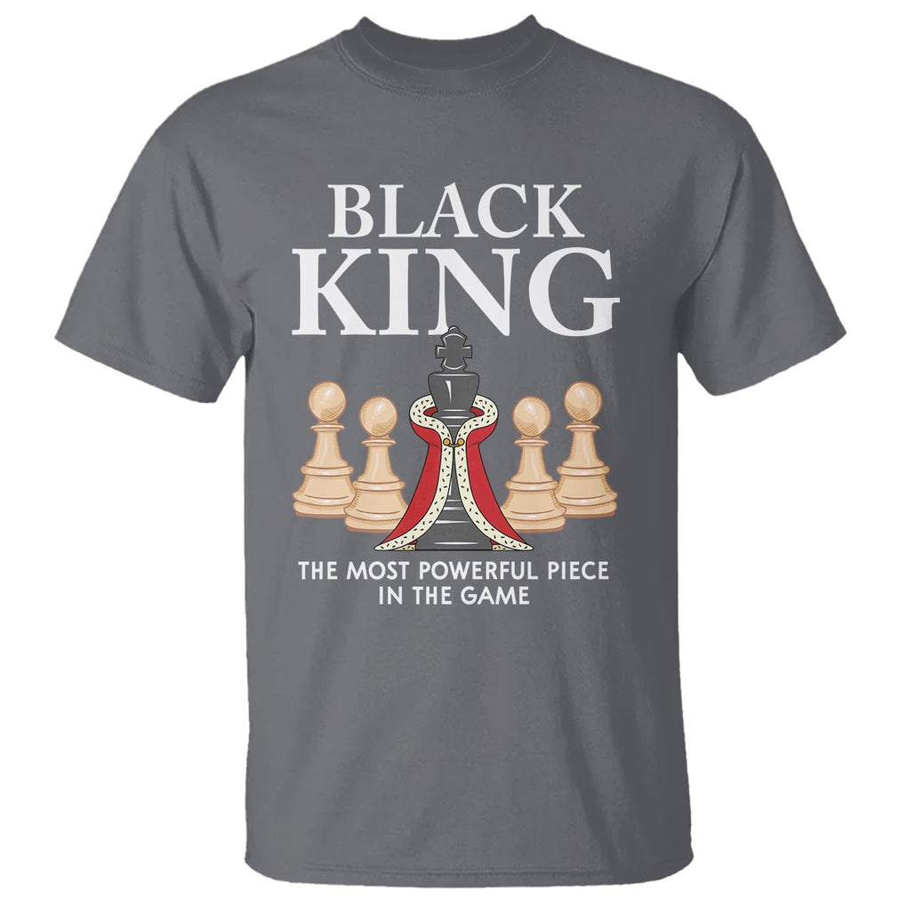 Black King The Most Powerful Piece In The Game Chess T Shirt TS09 Charcoal Printyourwear