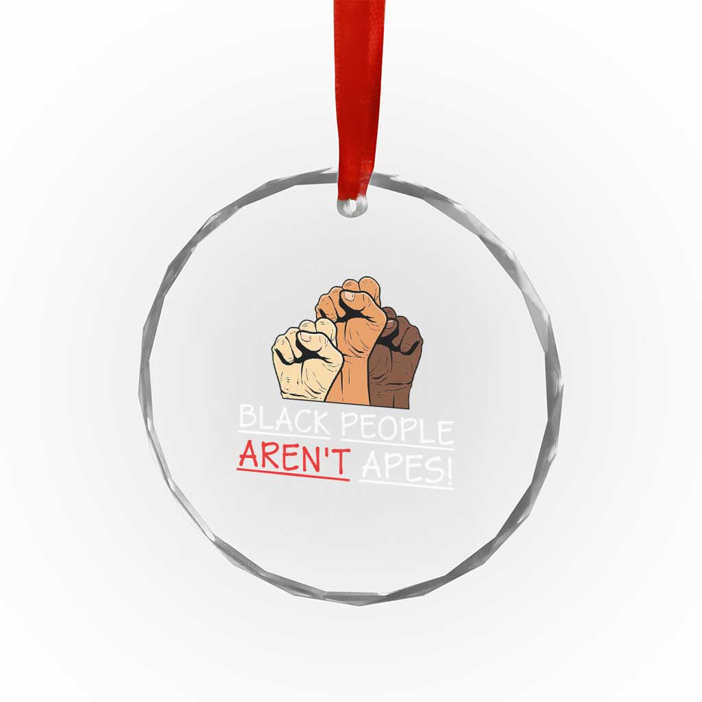 Black People Aren't Apes Crystal Glass Ornament Anti-Racist Statement TS14 Print Your Wear