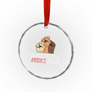 Black People Aren't Apes Crystal Glass Ornament Anti-Racist Statement TS14 Print Your Wear