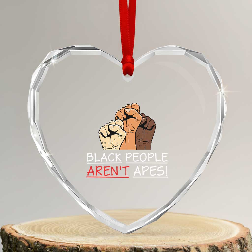 Black People Aren't Apes Heart Crystal Glass Ornament Anti-Racist Statement TS14 Transparent Glass 3'' Heart Print Your Wear