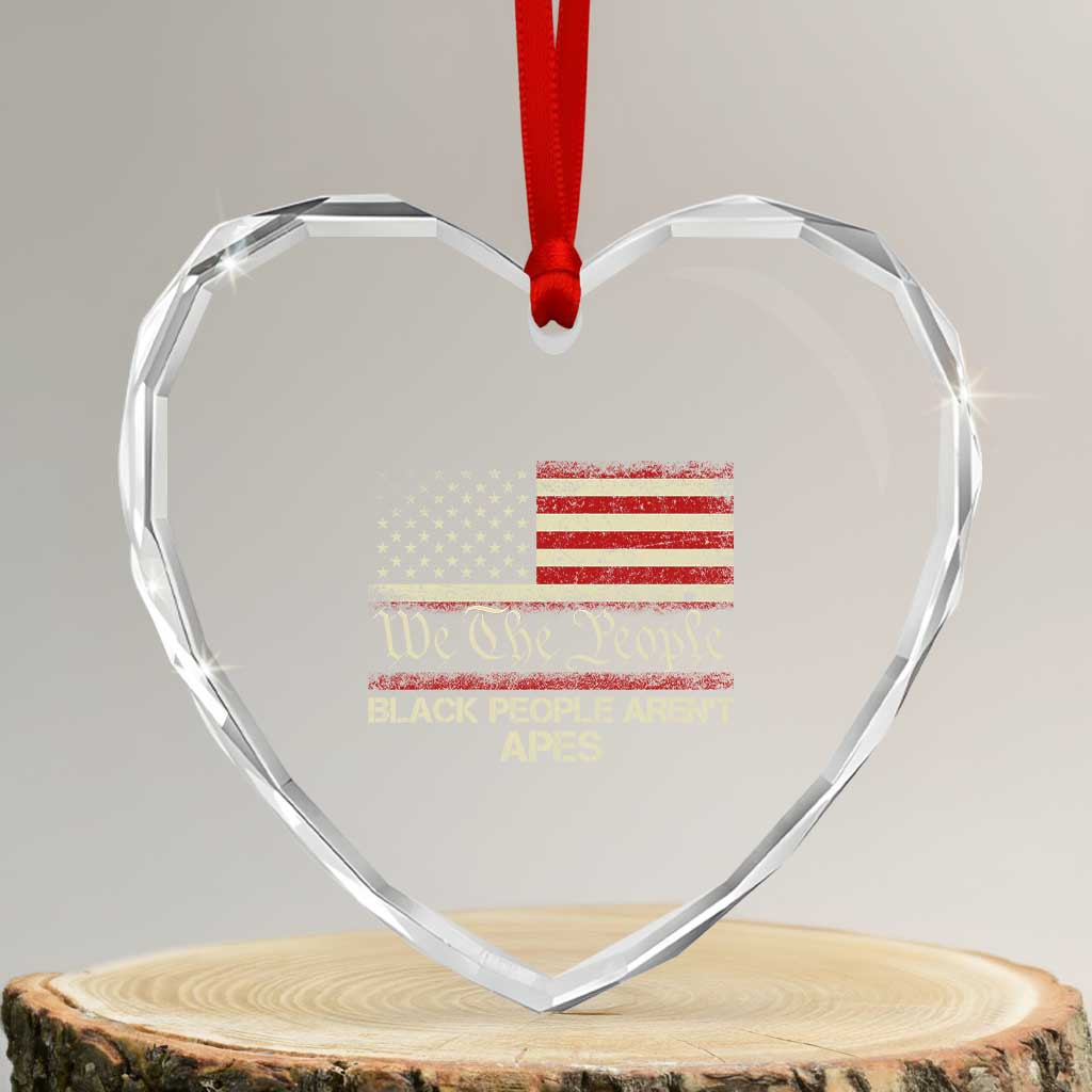 Black People Aren't Apes Heart Crystal Glass Ornament We The People Anti Racist Protest TS14 Transparent Glass 3'' Heart Print Your Wear