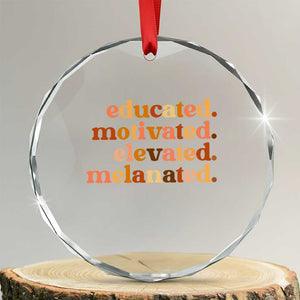 Black Pride Melanin Crystal Glass Ornament Educated Motivated Elevated Melanated TS14 Transparent Glass 3'' Circle Print Your Wear