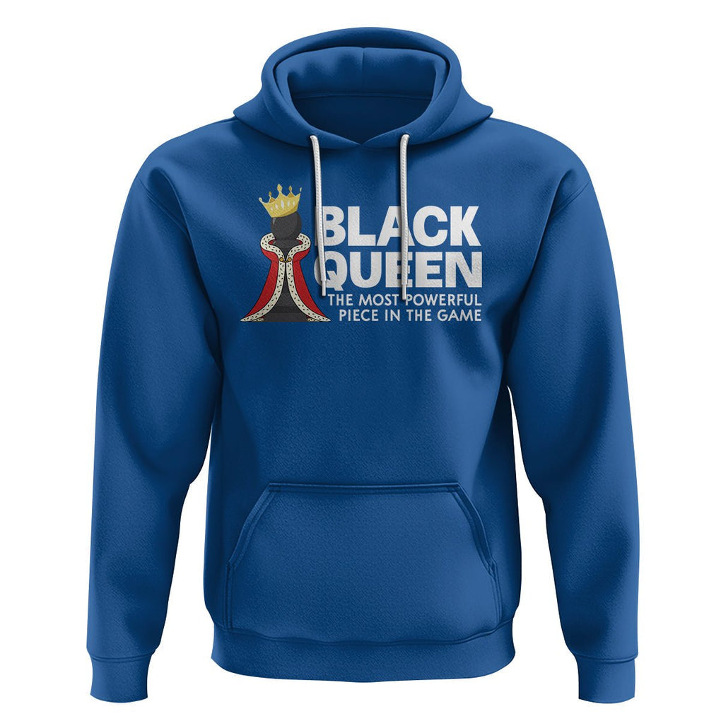 Black Queen The Most Powerful Piece In The Game Chess Hoodie TS09 Royal Blue Printyourwear